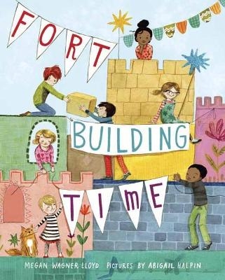 Fort-Building Time - Megan Wagner Lloyd