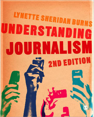 Understanding Journalism - Lynette Sheridan Burns