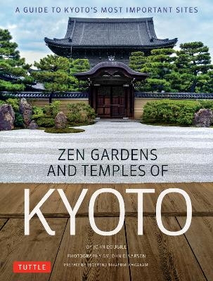 Zen Gardens and Temples of Kyoto - John Dougill