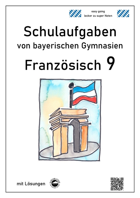 Französisch 9 (nach À plus! 4) Schulaufgaben von bayerischen Gymnasien mit Lösungen - Monika Arndt