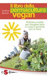 Il libro della permacultura vegan - Graham Burnett