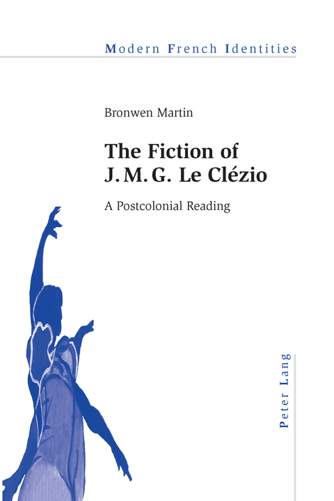 The Fiction of J. M. G. Le Clézio - Bronwen Martin