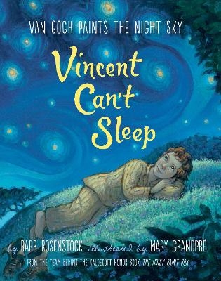 Vincent Can't Sleep: Van Gogh Paints the Night Sky - Barb Rosenstock