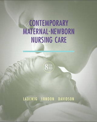 Contemporary Maternal-Newborn Nursing Care - Patricia Ladewig, Marcia London, Michele Davidson