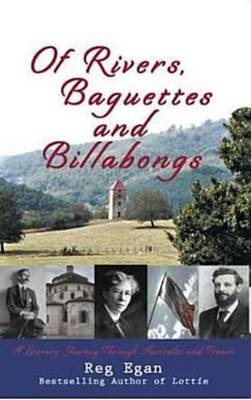 Of Rivers, Baguettes and Billabongs - Reg Egan