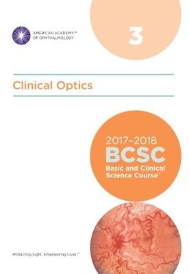 2017-2018 Basic and Clinical Science Course (BCSC): Section 3: Clinical Optics - 