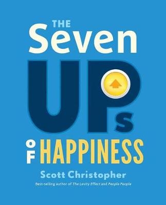 Seven Ups of Happiness - Scott Christopher