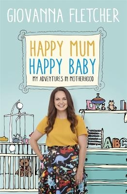 Happy Mum, Happy Baby - Giovanna Fletcher