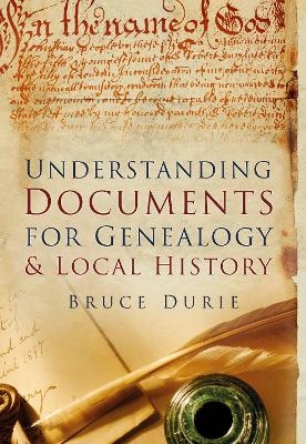 Understanding Documents for Genealogy and Local History - Dr Bruce Durie