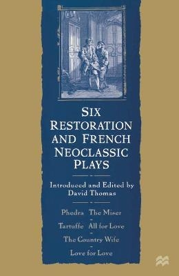 Six Restoration and French Neoclassic Plays - Eduardo Viegas