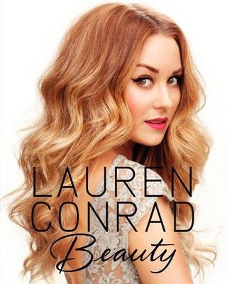 Lauren Conrad Beauty - Lauren Conrad, Elise Loehnen