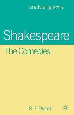 Shakespeare: The Comedies - R. P. Draper