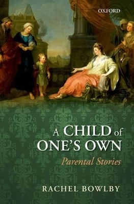 A Child of One's Own - Rachel Bowlby