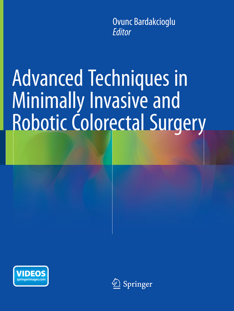 Advanced Techniques in Minimally Invasive and Robotic Colorectal Surgery - 