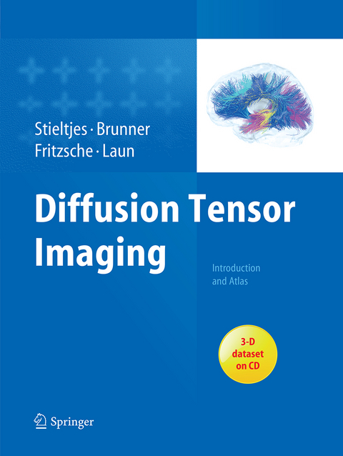 Diffusion Tensor Imaging - Bram Stieltjes, Romuald M. Brunner, Klaus Fritzsche, Frederik Laun