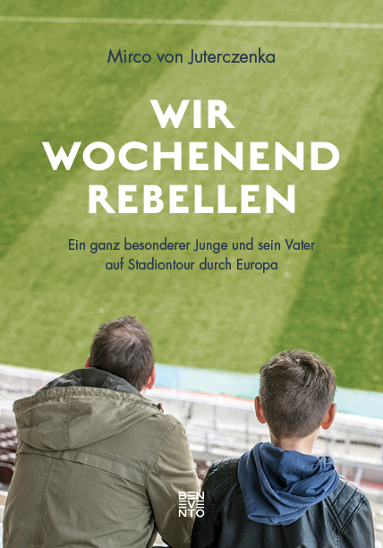 Wir Wochenendrebellen - Mirco von Juterczenka