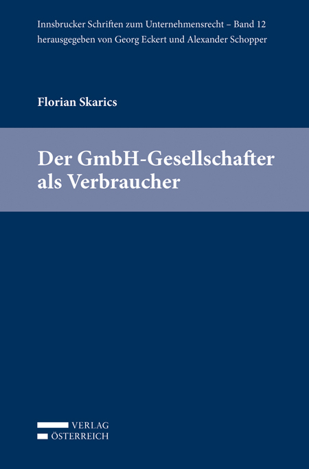 Der GmbH-Gesellschafter als Verbraucher - Florian Skarics