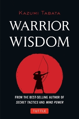 Warrior Wisdom - Kazumi Tabata