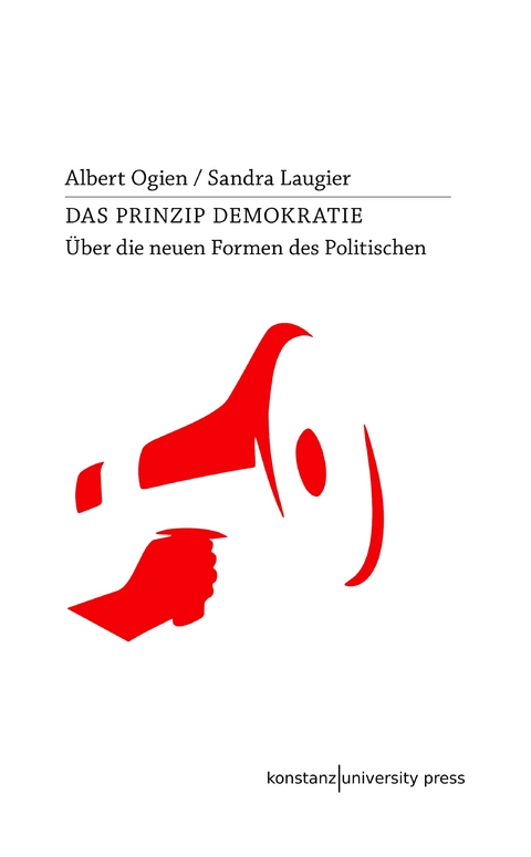 Das Prinzip Demokratie - Albert Ogien, Sandra Laugier