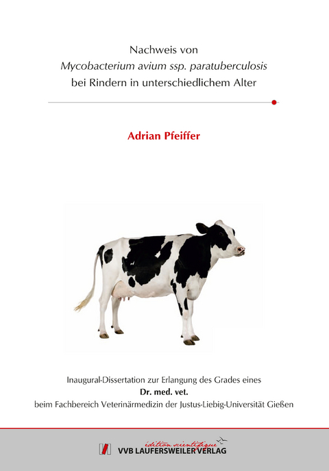 Nachweis von Mycobacterium avium ssp. paratuberculosis bei Rindern in unterschiedlichem Alter - Adrian Pfeiffer