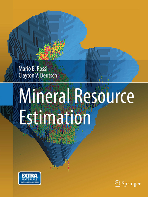 Mineral Resource Estimation - Mario E. Rossi, Clayton V. Deutsch