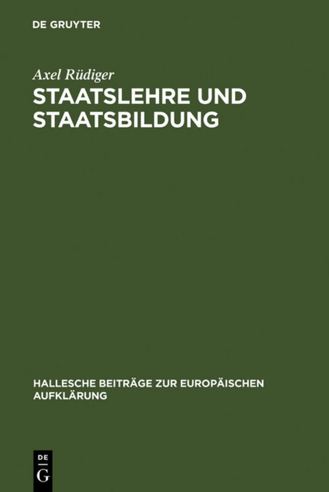 Staatslehre und Staatsbildung - Axel Rüdiger