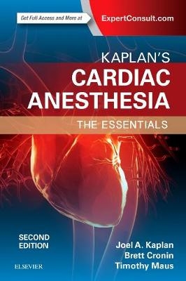 Kaplan's Essentials of Cardiac Anesthesia - Joel A. Kaplan