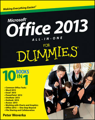 Office 2013 All–in–One For Dummies - Peter Weverka