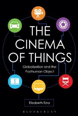 The Cinema of Things - Elizabeth Ezra