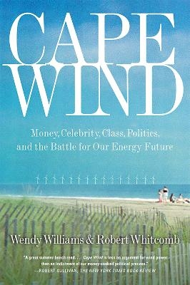 Cape Wind - Robert Whitcomb, Wendy Williams