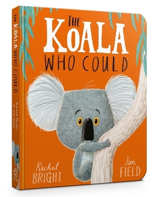 The Koala Who Could Board Book - Rachel Bright