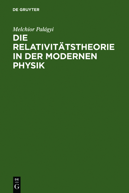 Die Relativitätstheorie in der modernen Physik - Melchior Palágyi