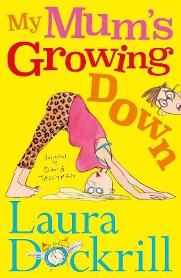 My Mum's Growing Down - Laura Dockrill