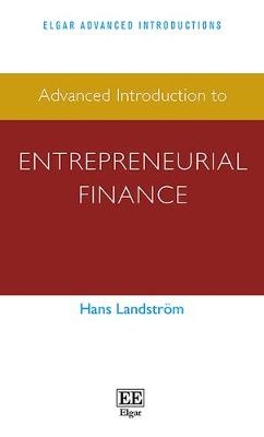 Advanced Introduction to Entrepreneurial Finance - Hans Landström