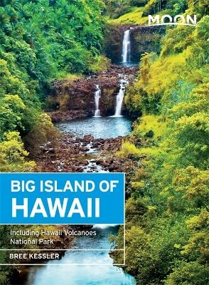 Moon Big Island of Hawaii (8th ed) - Bree Kessler