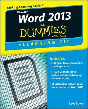 Word 2013 eLearning Kit For Dummies - Lois Lowe, Faithe Wempen