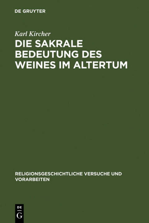 Die sakrale Bedeutung des Weines im Altertum - Karl Kircher