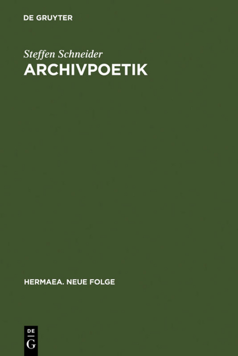 Archivpoetik - Steffen Schneider