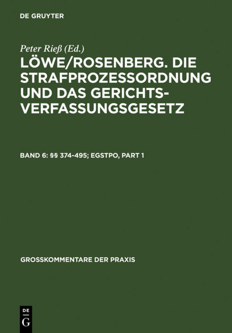 Löwe/Rosenberg. Die Strafprozeßordnung und das Gerichtsverfassungsgesetz / §§ 374-495; EGStPO - 