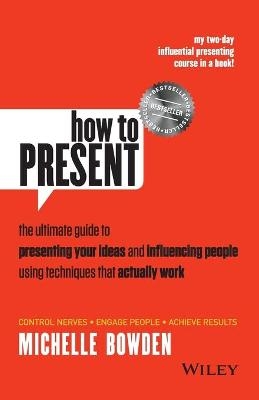 How to Present - Michelle Bowden