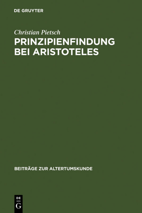 Prinzipienfindung bei Aristoteles - Christian Pietsch