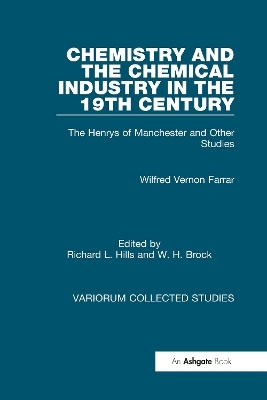 Chemistry and the Chemical Industry in the 19th Century - Wilfred Vernon Farrar, Richard L. Hills