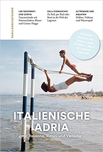 Familienreiseführer Italienische Adria - Gottfried Aigner