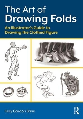 The Art of Drawing Folds - Kelly Brine