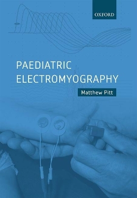 Paediatric Electromyography - Matthew Pitt