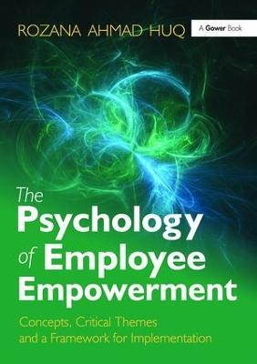 The Psychology of Employee Empowerment - Rozana Ahmad Huq