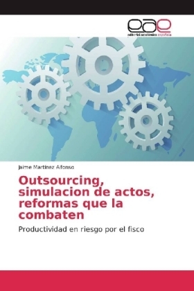 Outsourcing, simulacion de actos, reformas que la combaten - Jaime MartÃ­nez Alfonso