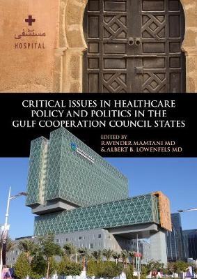 Critical Issues in Healthcare Policy and Politics in the Gulf Cooperation Council States - 