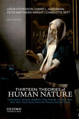 Thirteen Theories of Human Nature - Leslie Stevenson, David L. Haberman, Peter Matthews Wright, Charlotte Witt