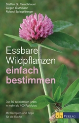 Essbare Wildpflanzen einfach bestimmen - Steffen Guido Fleischhauer, Jürgen Guthmann, Roland Spiegelberger